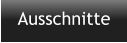 Ausschnitte